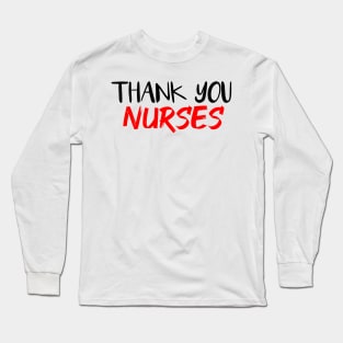 thank you nurses Long Sleeve T-Shirt